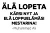 Rubber stamp Älä lopeta (Finnish text stamp)