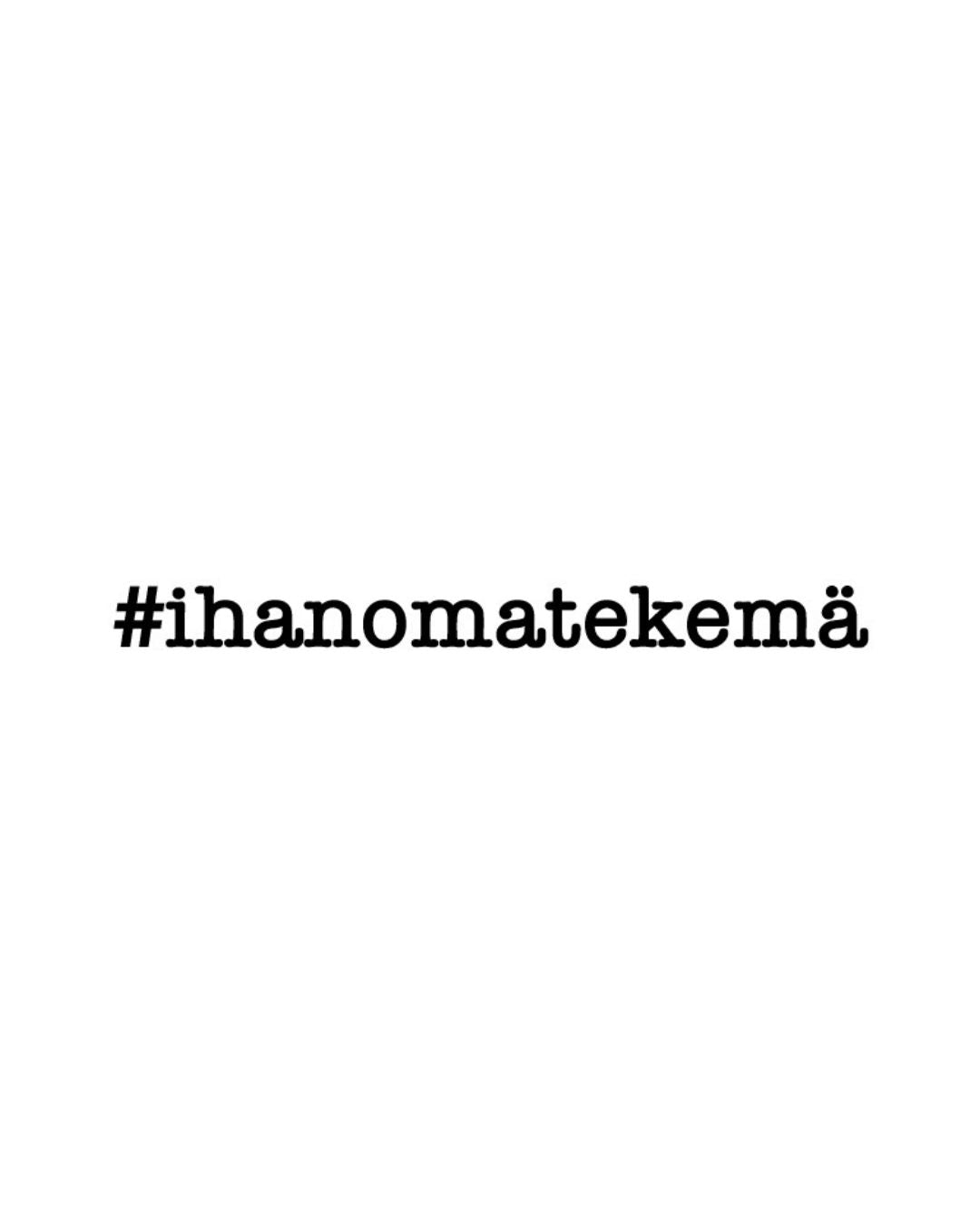 Kumileimasin #ihanomatekemä